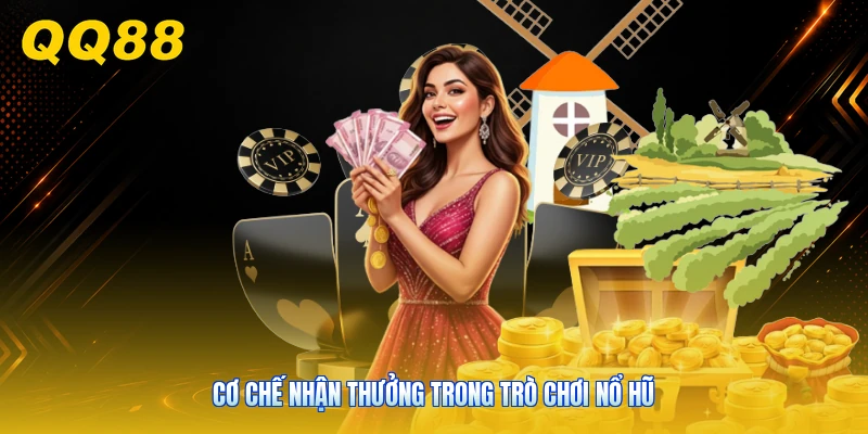 Cơ chế nhận thưởng trong trò chơi nổ hũ