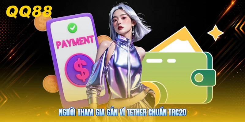 Người tham gia gắn ví Tether chuẩn TRC20