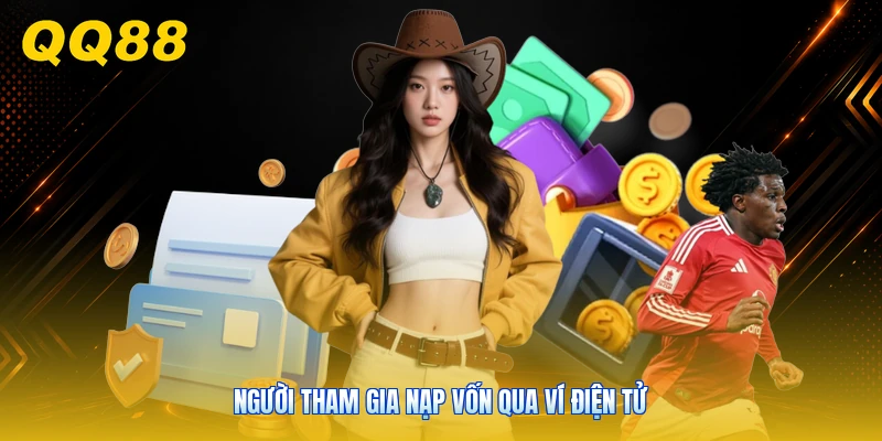 Người tham gia nạp vốn qua ví điện tử