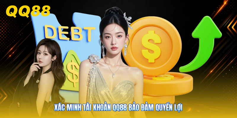 Xác minh tài khoản QQ88 bảo đảm quyền lợi